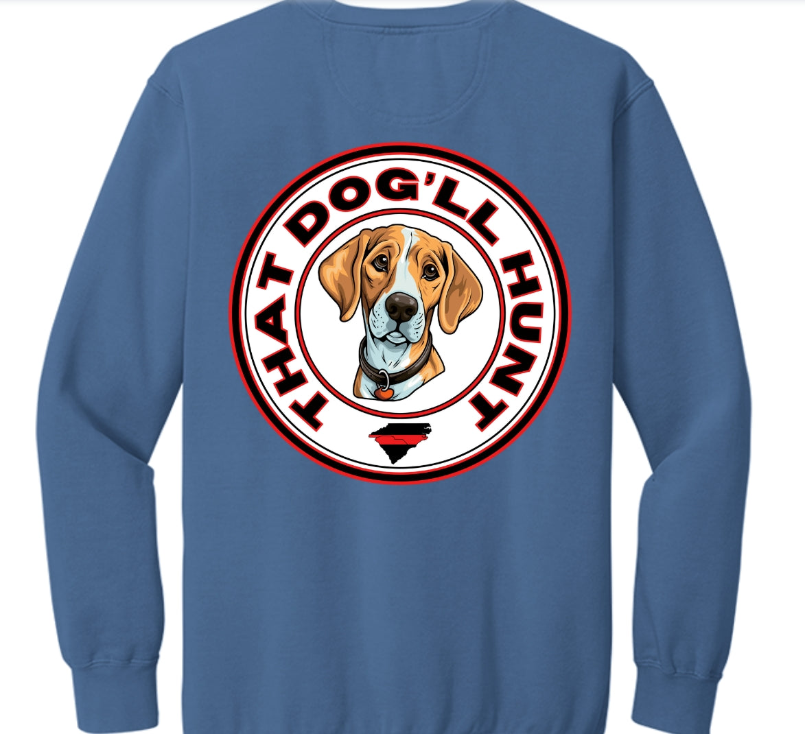 That Dog'll Hunt Blue Jean Sweatshirt